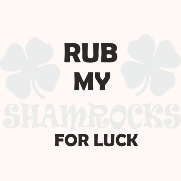 ART 1003 Rub my Shamrocks Thumbnail