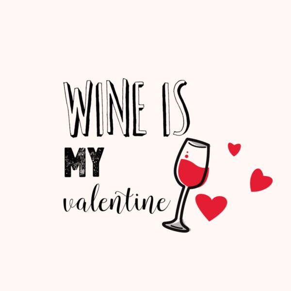 Wine Is My Valentine Thumbnail