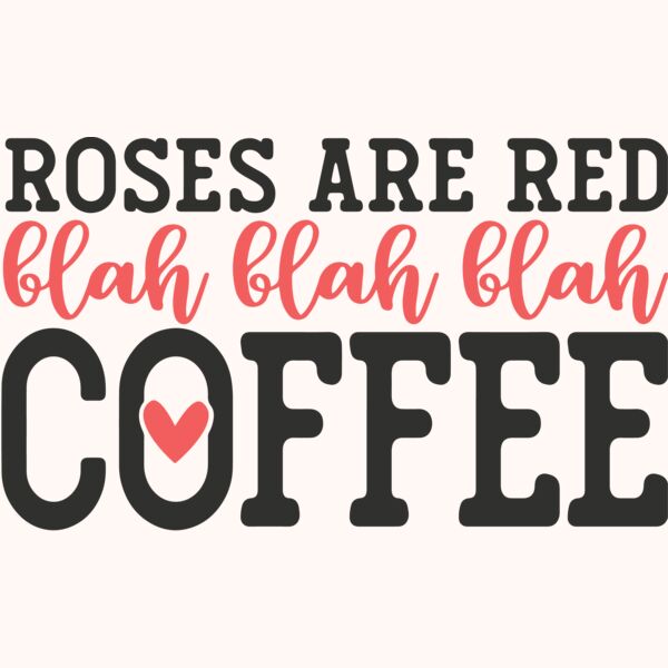 roses are red blah blah blah coffee Thumbnail