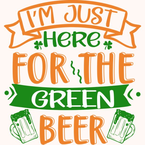 I'm Just Here For The Green Beer Thumbnail