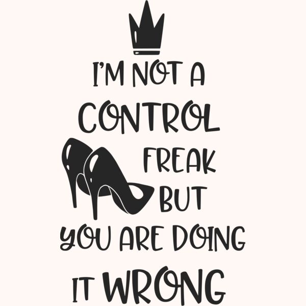 I Am Not A Control Freak Thumbnail