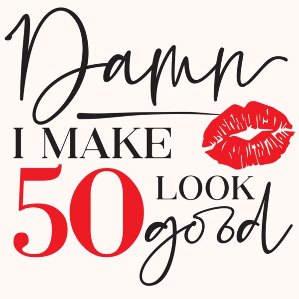I Make 50 Look Good Thumbnail