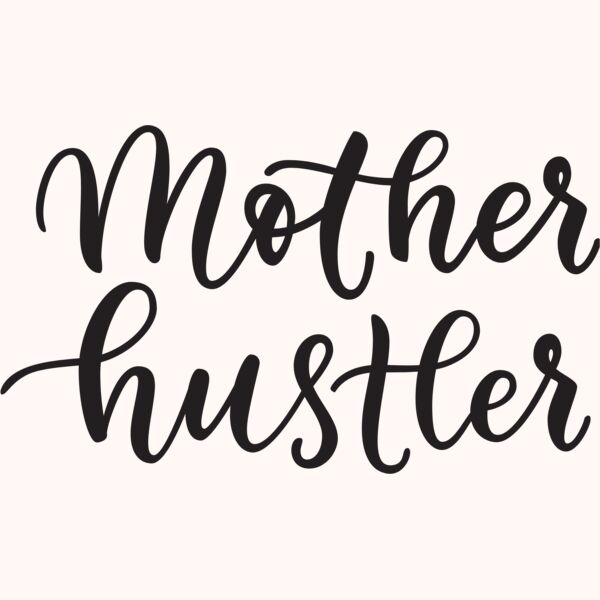 Mother Hustler Thumbnail