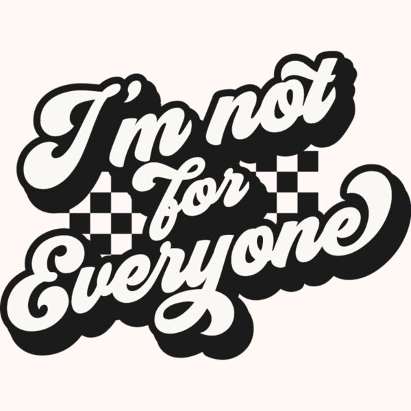 Im not for everyone Thumbnail