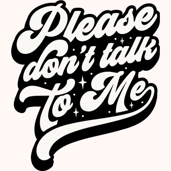Please dont talk to me Thumbnail