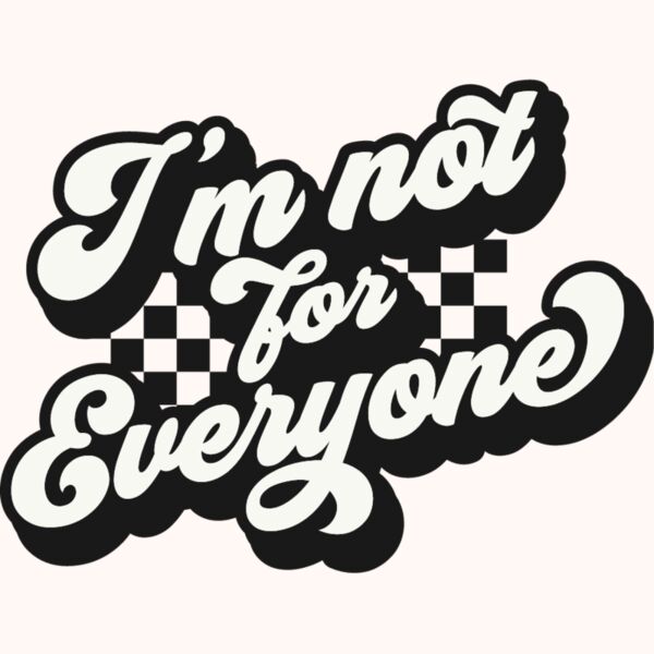 Im not for everyone Thumbnail