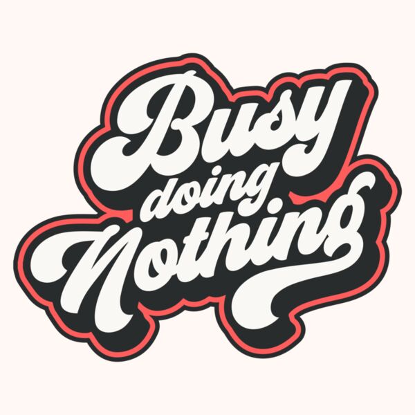 Busy doing nothing Thumbnail