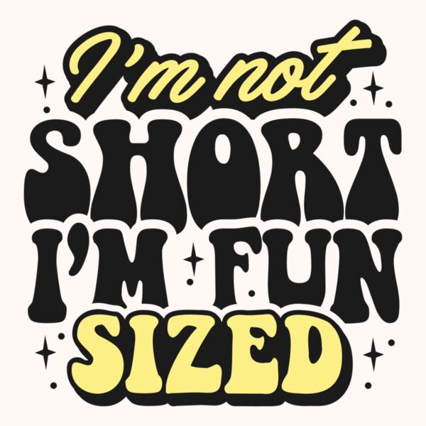 Im not short  I m fun Thumbnail
