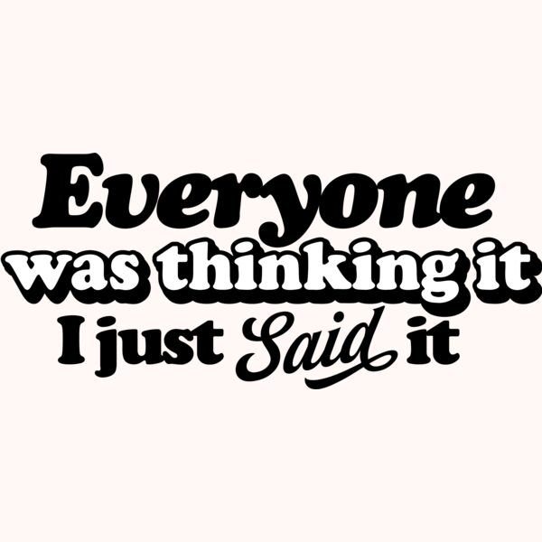 Everyone was thinking it SVG Thumbnail