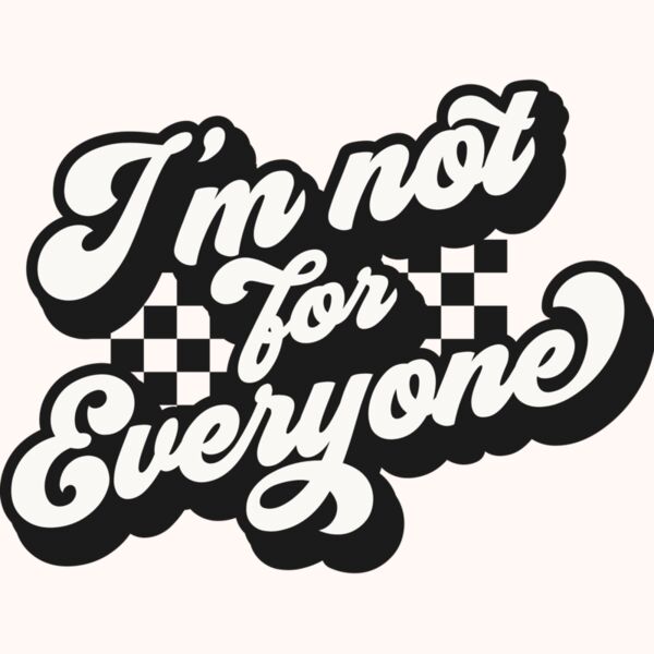Im not for everyone SVG Thumbnail