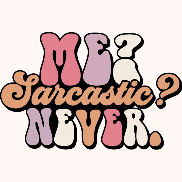 Me sarcastic never SVG Thumbnail