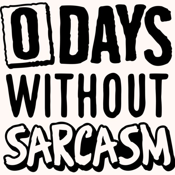 0 days without sarcasm SVG Thumbnail