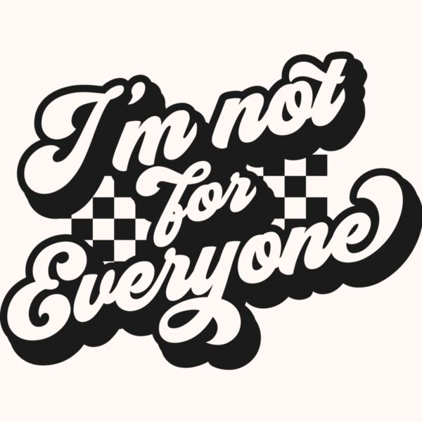 Im not for everyone SVG Thumbnail