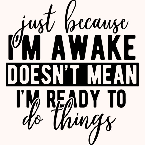just because Im awake SVG Thumbnail