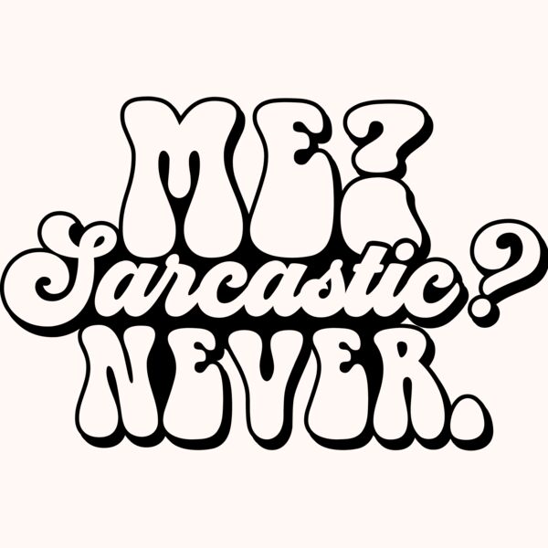 Me sarcastic never SVG Thumbnail
