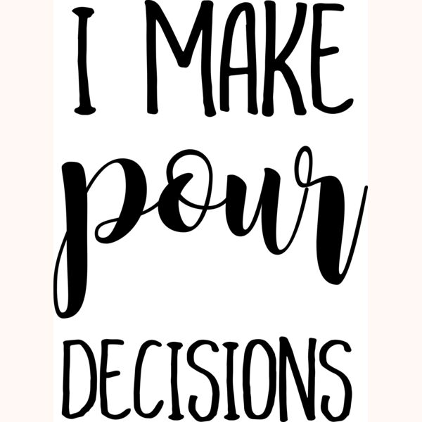 pour decisions joyfulcreationskelowna Thumbnail